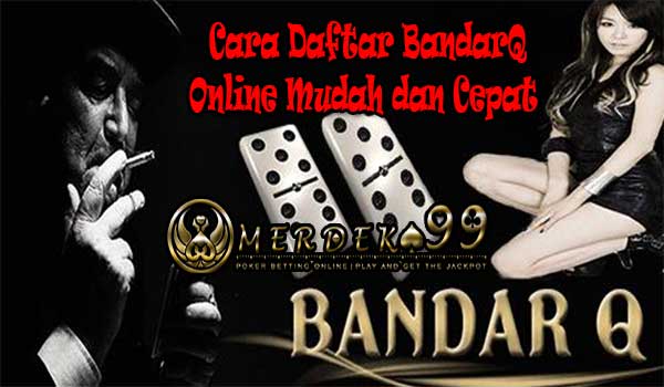 Cara Daftar BandarQ Online Mudah dan Cepat Cara Daftar BandarQ Online Mudah dan Cepat