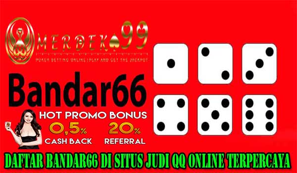 Daftar Bandar66 di Situs Judi QQ Online Terpercaya