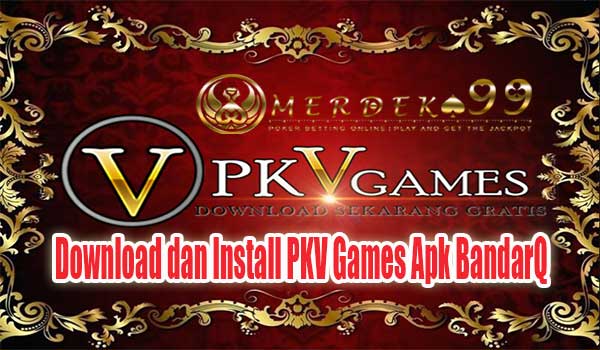 Download dan Install PKV Games Apk BandarQ